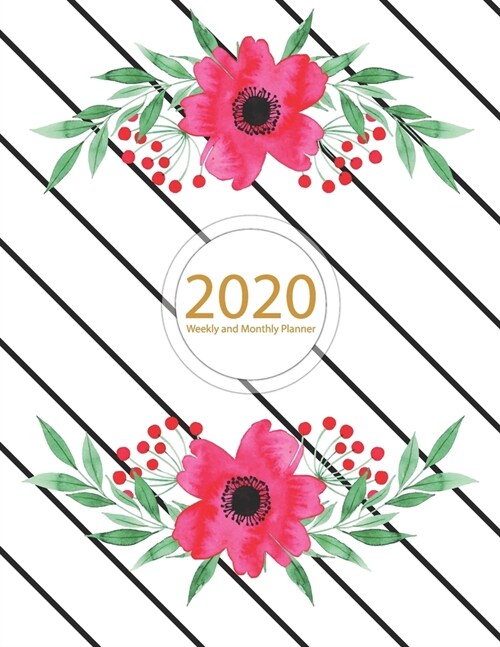 2020 Planner Weekly and Monthly: Jan 1, 2020 to Dec 31, 2020: Weekly & Monthly Planner + Calendar Views - Inspirational Quotes and Watercolor Floral D (Paperback)