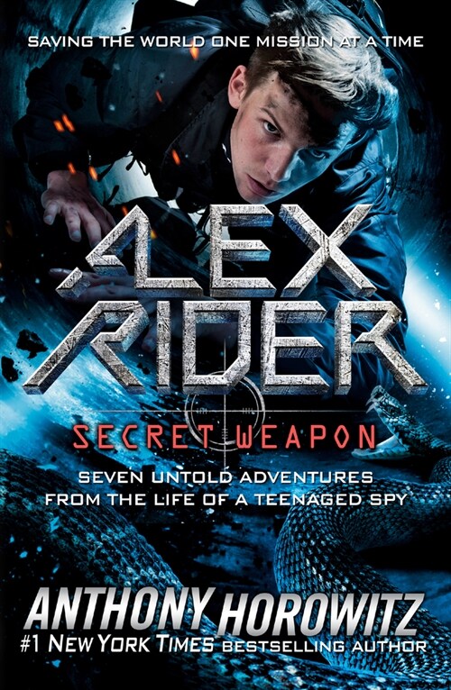 Alex Rider: Secret Weapon: Seven Untold Adventures from the Life of a Teenaged Spy (Paperback)