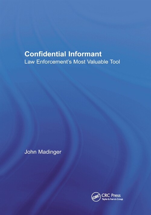 Confidential Informant : Law Enforcements Most Valuable Tool (Paperback)