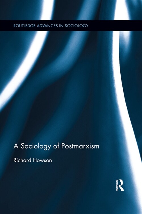 The Sociology of Postmarxism (Paperback)