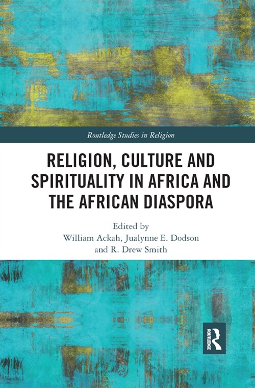 Religion, Culture and Spirituality in Africa and the African Diaspora (Paperback)