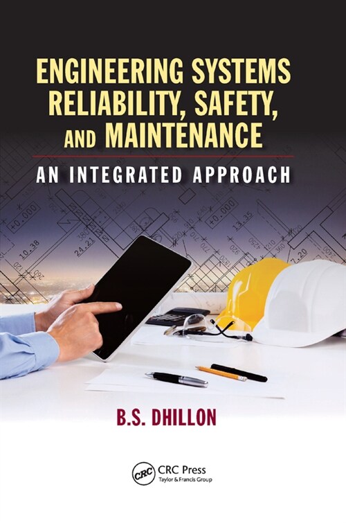 Engineering Systems Reliability, Safety, and Maintenance : An Integrated Approach (Paperback)