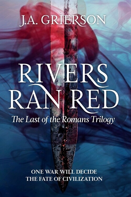 Rivers Ran Red: The Last of the Romans trilogy (Paperback)