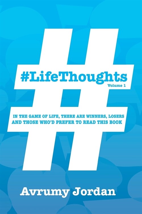 #LifeThoughts: In The Game of Life There Are Winners, Losers & Those Whod Prefer To Read This Book (Paperback)