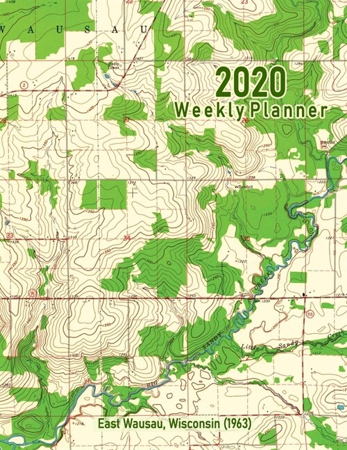 2020 Weekly Planner: East Wausau, Wisconsin (1963): Vintage Topo Map Cover (Paperback)