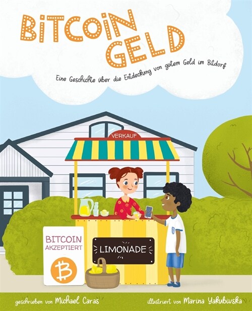 Bitcoingeld: Eine Geschichte ?er die Entdeckung von gutem Geld in Bitdorf (Paperback)