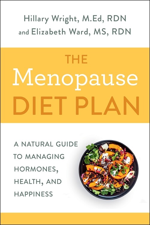 The Menopause Diet Plan: A Natural Guide to Managing Hormones, Health, and Happiness (Paperback)