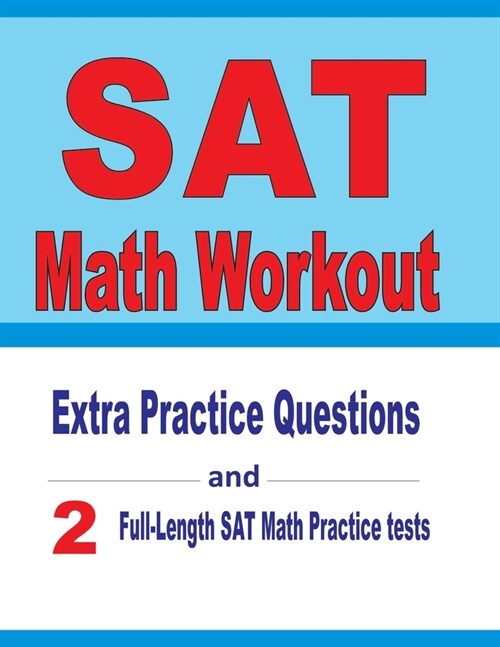 SAT Math Workout: Extra Practice Questions and Two Full-Length Practice SAT Math Tests (Paperback)