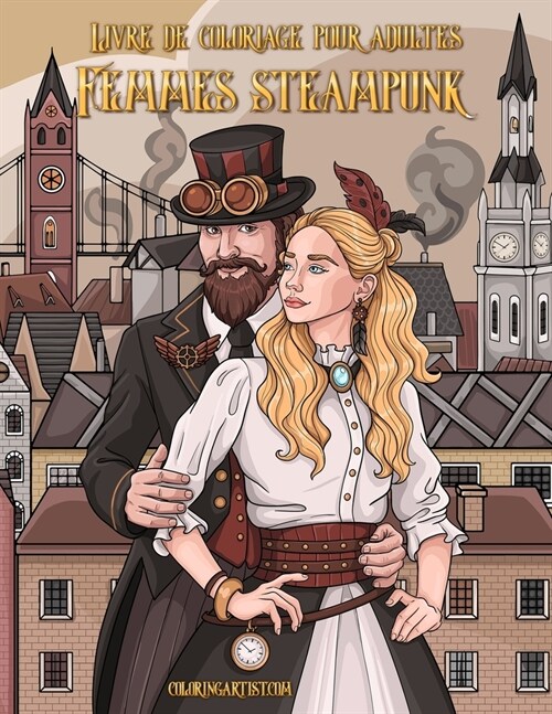 Livre de coloriage pour adultes Femmes steampunk (Paperback)