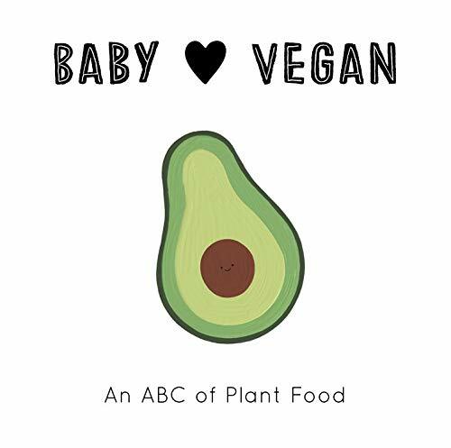 Baby Loves Vegan : An ABC of Plant Food (Board Book, Illustrated Edition)