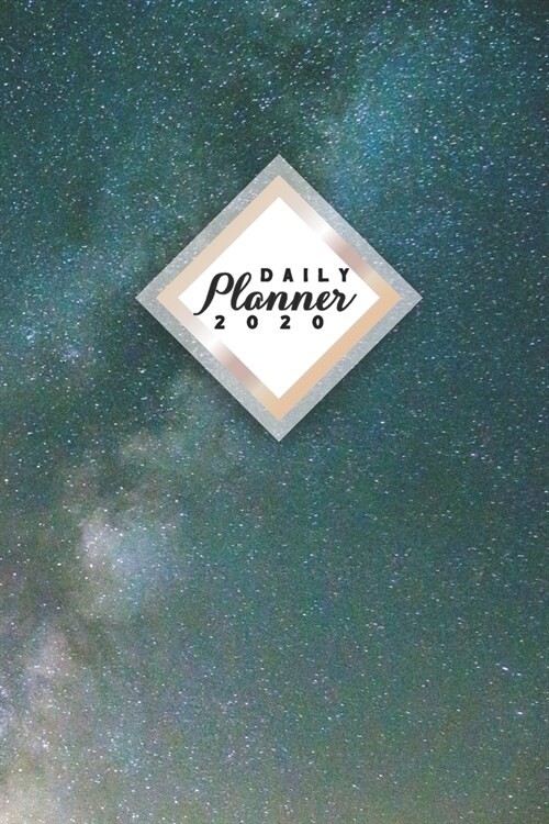 Daily Planner 2020: Galaxy Astronomy 52 Weeks 365 Day Daily Planner for Year 2020 6x9 Everyday Organizer Monday to Sunday Astro Photograph (Paperback)