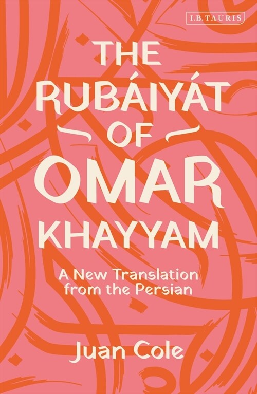 The Rubaiyat of Omar Khayyam : A New Translation from the Persian (Paperback)
