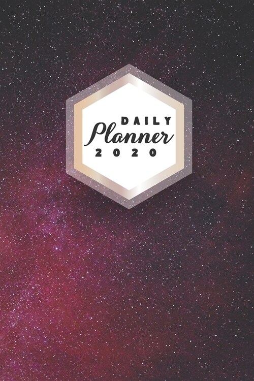 Daily Planner 2020: Galaxy Astronomy 52 Weeks 365 Day Daily Planner for Year 2020 6x9 Everyday Organizer Monday to Sunday Astro Photograph (Paperback)