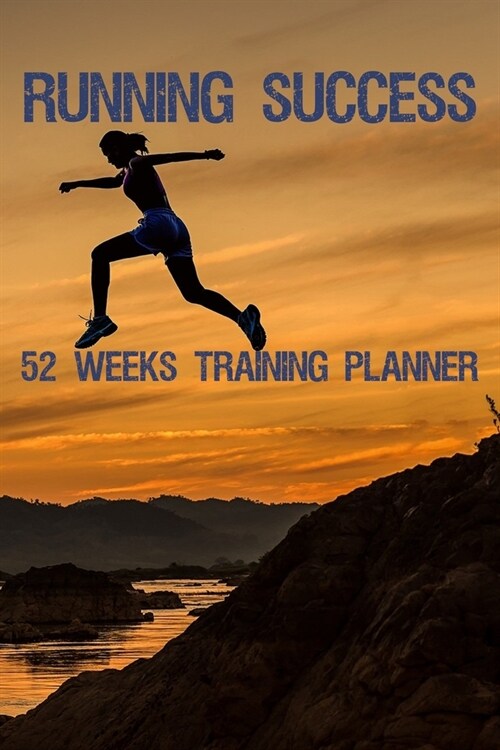 Running Success 52 Weeks Training Planner: Mountain Edition (Paperback)