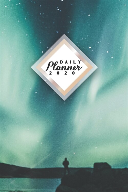 Daily Planner 2020: Blue Aurora Northern Lights 52 Weeks 365 Day Daily Planner for Year 2020 6x9 Everyday Organizer Monday to Sunday Life (Paperback)
