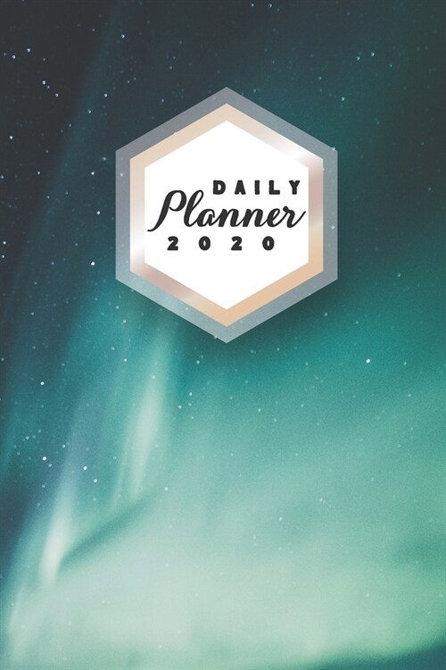 Daily Planner 2020: Blue Aurora Northern Lights 52 Weeks 365 Day Daily Planner for Year 2020 6x9 Everyday Organizer Monday to Sunday Life (Paperback)