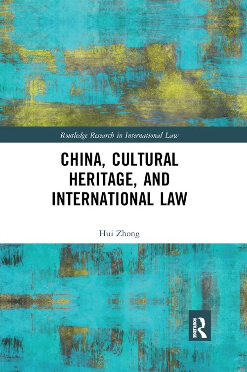 China, Cultural Heritage, and International Law (Paperback)