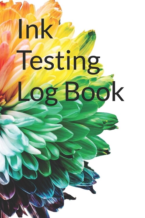 Ink Testing Log Book (Paperback)