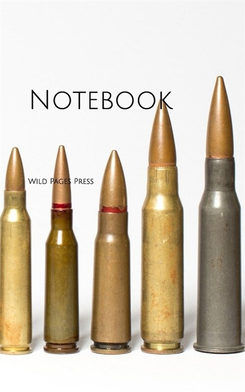 Notebook: Ammunition Bullet Weapons Cartridge Guns (Paperback)