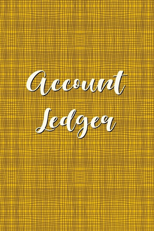 Account Ledger: Simple 6 Column Cash Book Monthly and daily income and expense tracker - Elegant General Ledger for male and female bu (Paperback)