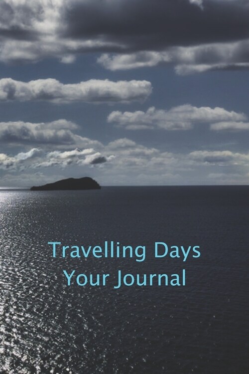 Travelling Days Your Journal (Paperback)