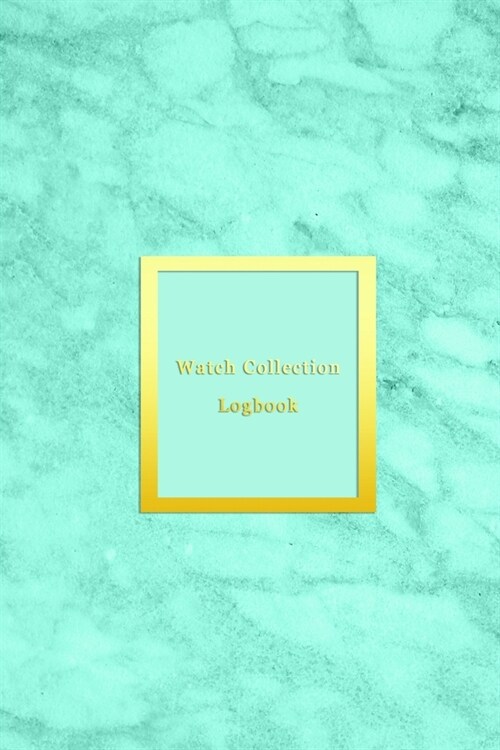 Watch Collection Logbook: Vintage and Luxury wrist watch collection journal logbook - Record, track and keep inventory of timepiece - For watchm (Paperback)
