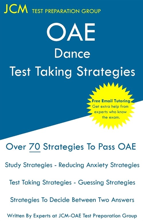 OAE Dance - Test Taking Strategies: OAE 011 - Free Online Tutoring - New 2020 Edition - The latest strategies to pass your exam. (Paperback)