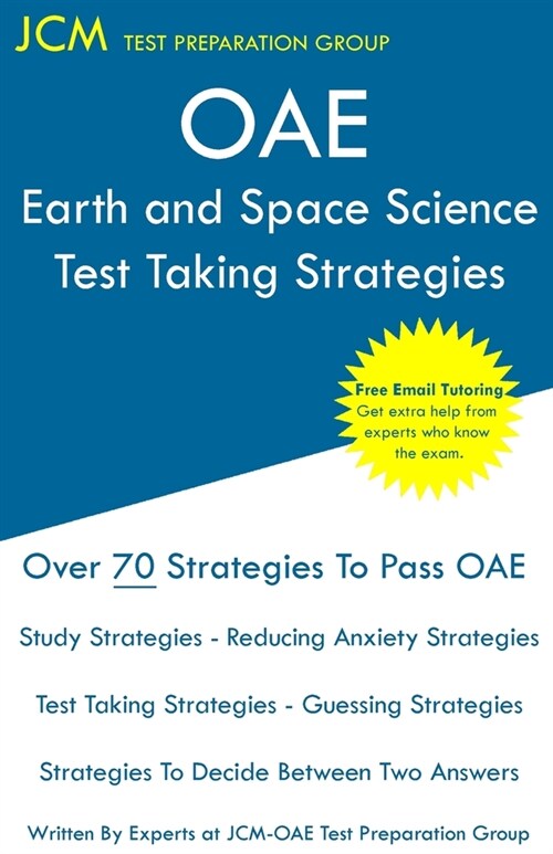 OAE Earth and Space Science Test Taking Strategies: OAE 014 - Free Online Tutoring - New 2020 Edition - The latest strategies to pass your exam. (Paperback)