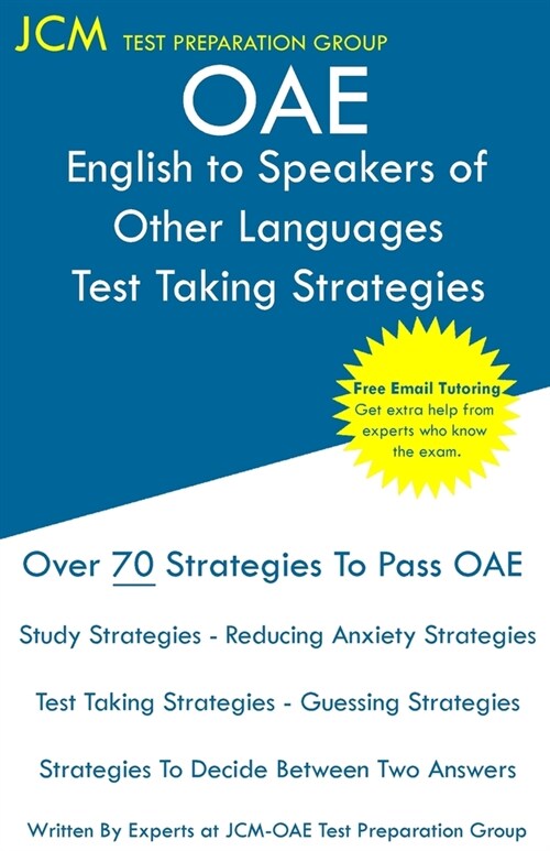 OAE English to Speakers of Other Languages Test Taking Strategies: OAE 021 - Free Online Tutoring - New 2020 Edition - The latest strategies to pass y (Paperback)