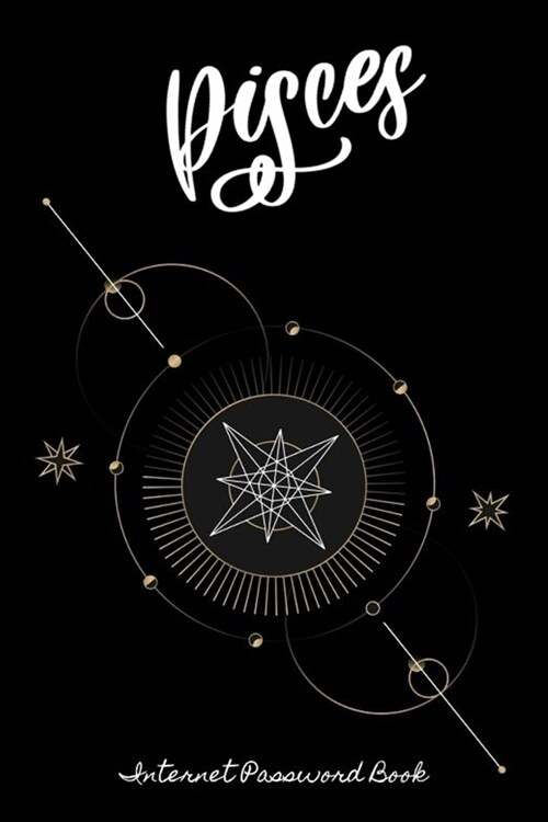 Pisces Internet Password Book: Internet Password Logbook Organizer with Alphabetical Tabs For Wiccans, Witches, Mages, Druids, and Other Practitioner (Paperback)