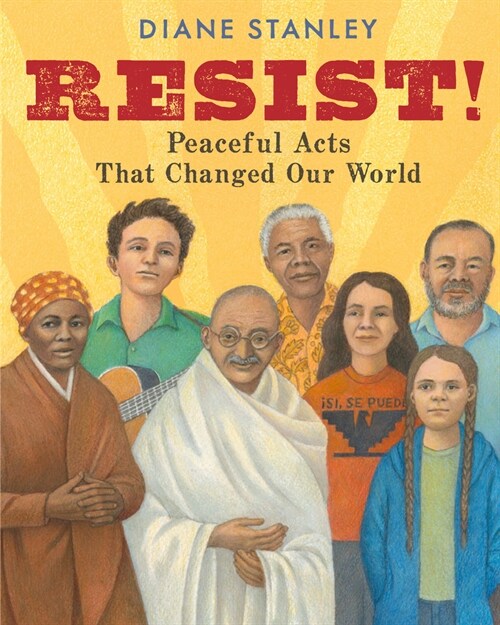 Resist!: Peaceful Acts That Changed Our World (Hardcover)