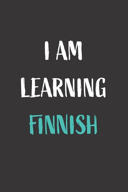I am learning Finnish: Blank Lined Notebook For Finnish Language Students (Paperback)