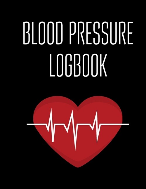 Blood Pressure Logbook: Blank Tracker Journal 200 Pages 8.5 X 11 Record 30 Readings Per Page (Paperback)