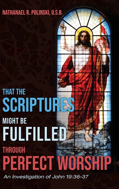 That the Scriptures Might Be Fulfilled through Perfect Worship (Hardcover)