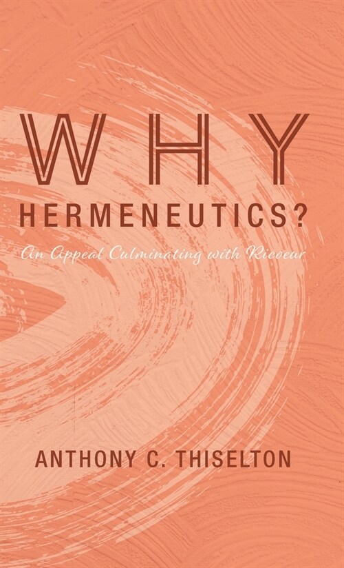Why Hermeneutics? (Hardcover)