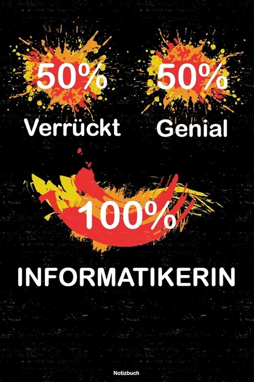 50% Verr?kt 50% Genial 100% Informatikerin Notizbuch: Informatikerin Journal DIN A5 liniert 120 Seiten Geschenk (Paperback)