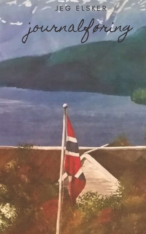 Jeg elsker journalf?ing: Fjord with Norwegian Flag: 5x8 Journal - Hand Painted Cover Design (Paperback)