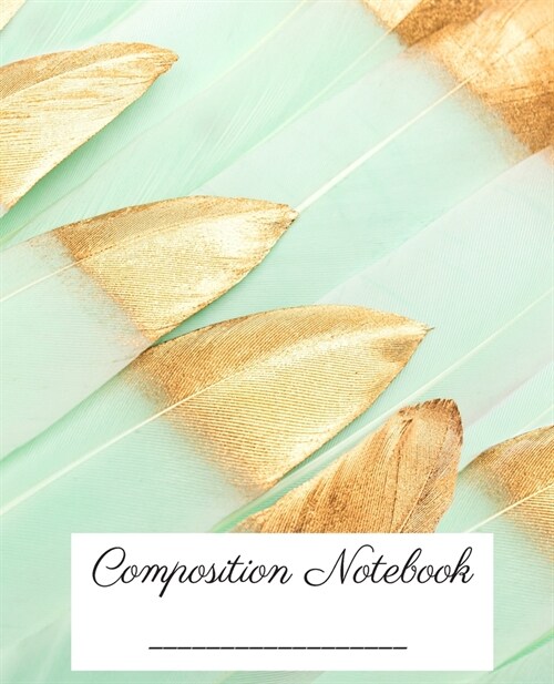 Composition Notebook: Mint green feathers with gold tips composition notebook - wide ruled, 100 pages, 7.5 x 9.25 (Paperback)