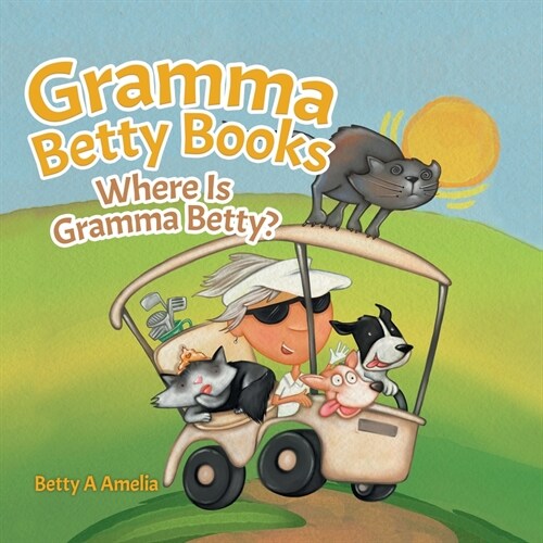 Gramma Betty Books: Where Is Gramma Betty? (Paperback)