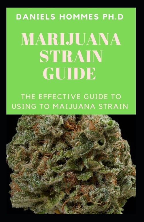 Marijuana Strain Guide: Guide to Cannabis Strains, Grow and Breeding (Paperback)