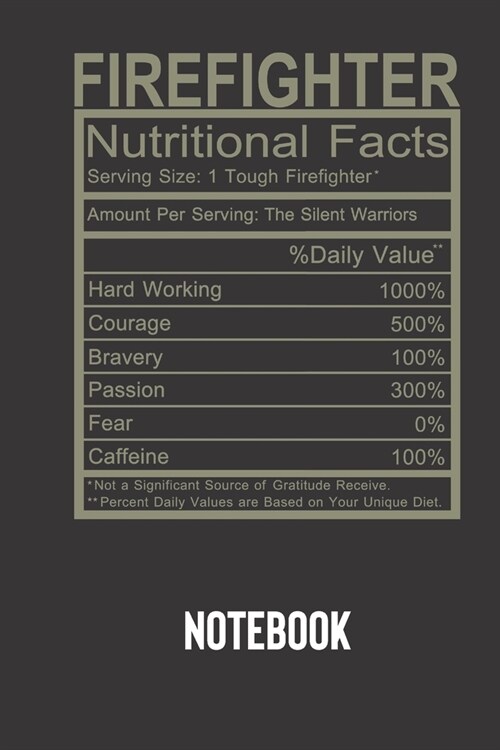 firefighter nutritional facts: small lined Humor Nutritional Facts Notebook / Travel Journal to write in (6 x 9) 120 pages (Paperback)