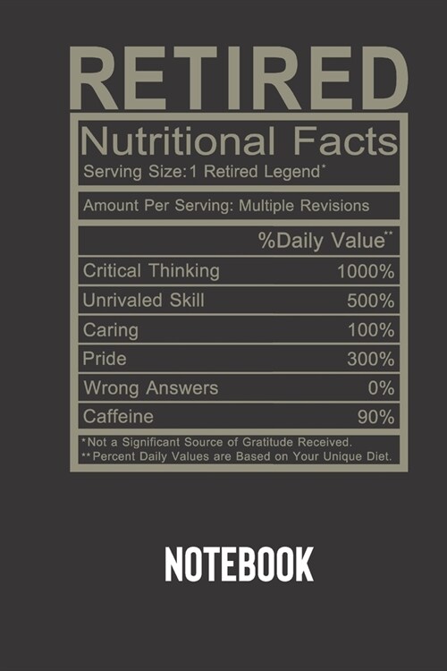 retired nutritional facts: small lined Humor Nutritional Facts Notebook / Travel Journal to write in (6 x 9) 120 pages (Paperback)