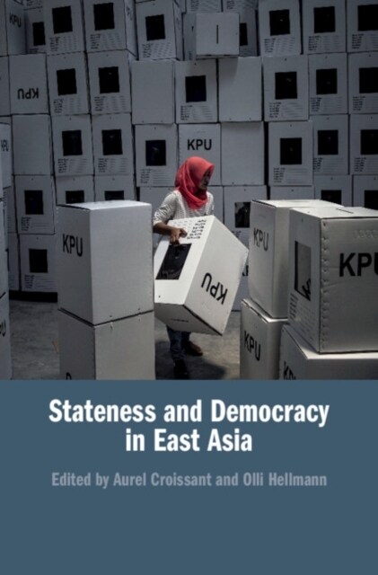 Stateness and Democracy in East Asia (Hardcover)