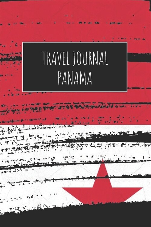 Travel Journal Panama: 6x9 Travel Notebook or Diary with prompts, Checklists and Bucketlists perfect gift for your Trip to Panama for every T (Paperback)