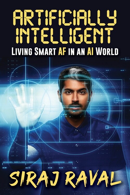 Artificially Intelligent: Living Smart AF in an AI World (Paperback)