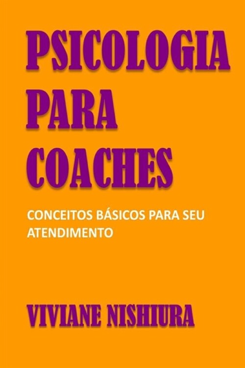 Psicologia para Coaches: Conceitos b?icos para seu atendimento (Paperback)