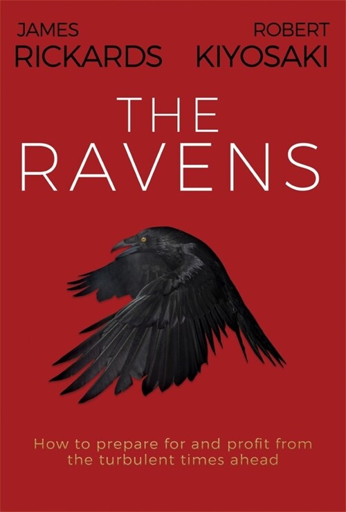 The Ravens: How to Prepare for and Profit from the Turbulent Times Ahead (Hardcover)