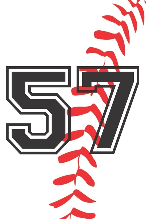 57 Journal: A Baseball Jersey Number #57 Fifty Seven Notebook For Writing And Notes: Great Personalized Gift For All Players, Coac (Paperback)