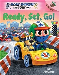 Ready, Set, Go!: An Acorn Book (Moby Shinobi and Toby Too! #3) (Library Edition) (Hardcover, Library)
