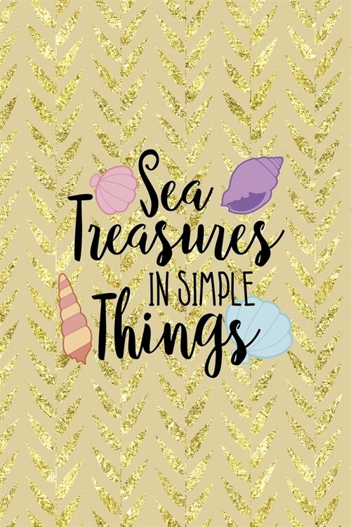 Sea Treasures In Simple Things: All Purpose 6x9 Blank Lined Notebook Journal Way Better Than A Card Trendy Unique Gift Cream Texture Shell (Paperback)